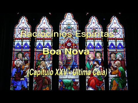 Boa Nova - 25.  A Última Ceia