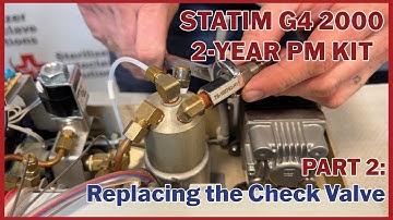 Statim G4 2000 2-Year PM Kit Part 2: Replacing the Check Valve