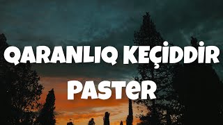 Paster - Qaranlıq Keçiddir Lyrics Audio