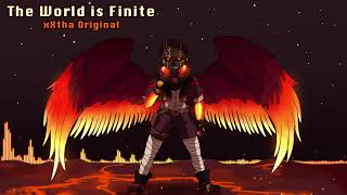 The World is Finite [Aether's Theme] [xXtha Original]