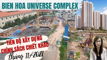 Biên Hòa Universe Complex - Tiến độ xây dựng và chính sách chiết khấu Tháng 11/2021