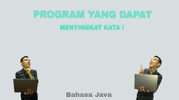 PROGRAM PENYINGKAT KATA ! JAVA