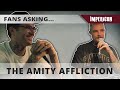 Joel Birch and Ahren Stringer | FANS ASKING - THE AMITY AFFLICTION