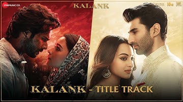 Kalank Title Track | Sanjay, Aditya, Varun, Alia, Sonakshi, Madhuri | Arijit, Pritam, Amitabh