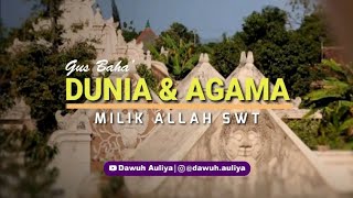 Story Wa Gus Baha  Dunia Dan Agama Milik Allah Swt