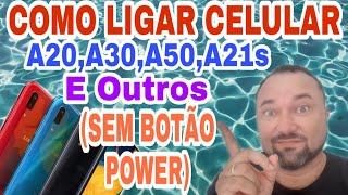 COMO LIGAR A20, A21S, A30, A30S, A50, A52, A11 E OUTROS APARELHOS SEM USAR BOTÃO POWER