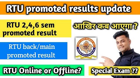 RTU 2,4,6 sem promoted result kab aayega | RTU Special Exam update | RTU Exam online or offline