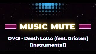 OVG! - Death Lotto feat  Grioten