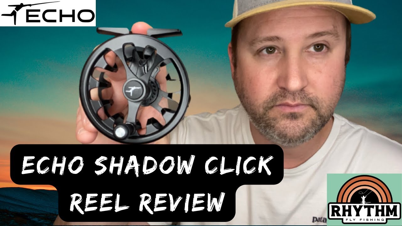 Echo Shadow Click Reel Review 
