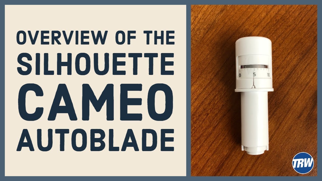 Overview of the Silhouette CAMEO Autoblade 