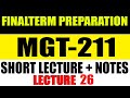 MGT211 Final Term Preparation 2025 | MGT211 Short Lecture 26 | MGT211 FinalTerm Important Notes