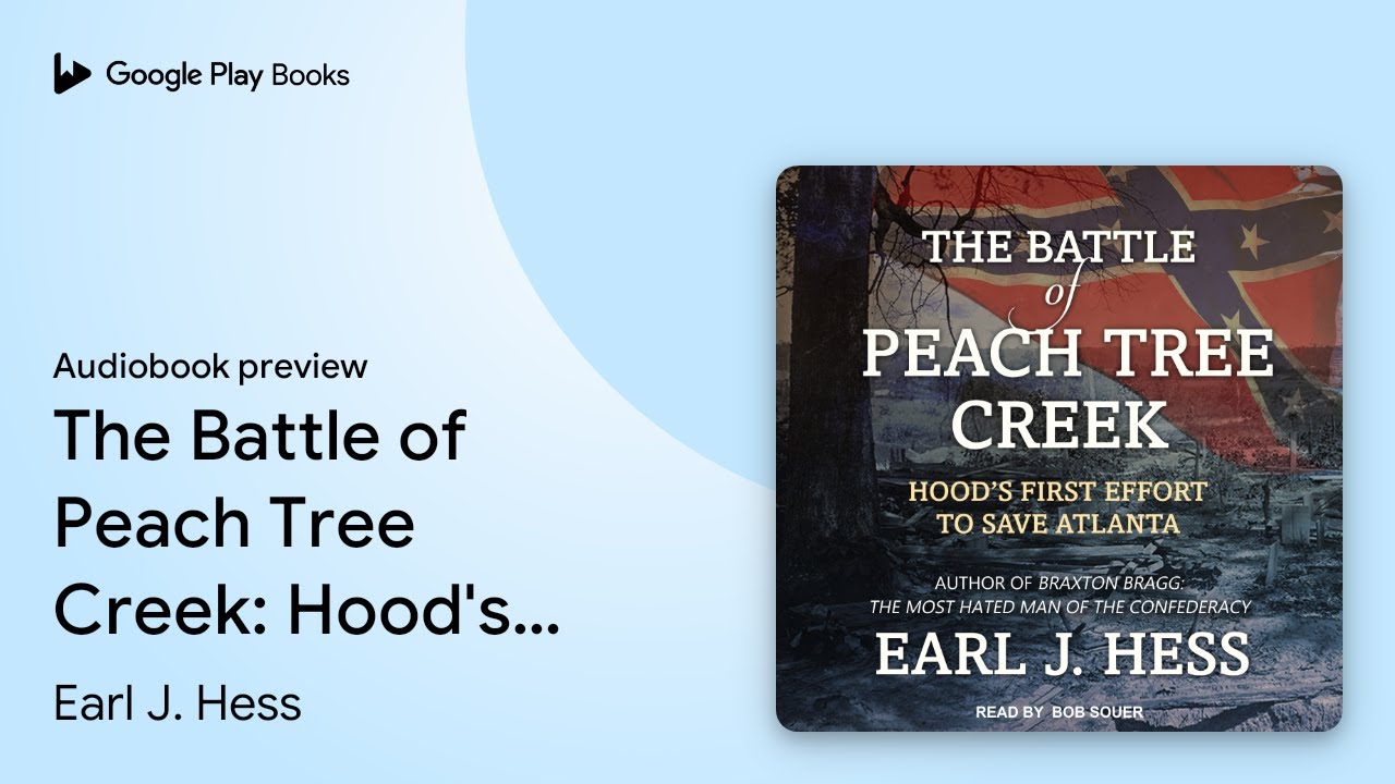 The Battle of Peach Tree Creek: Hood's First… by Earl J. Hess · Audiobook preview