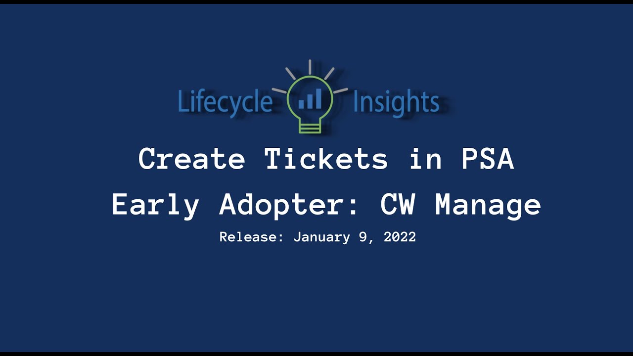 Create tickets in PSA from Lifecycle Insights - CWManage early adopter