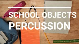 SCHOOL OBJECTS PERCUSSION, classroom objects, school supplies vocabulary rhythm game. CLIL music ESL