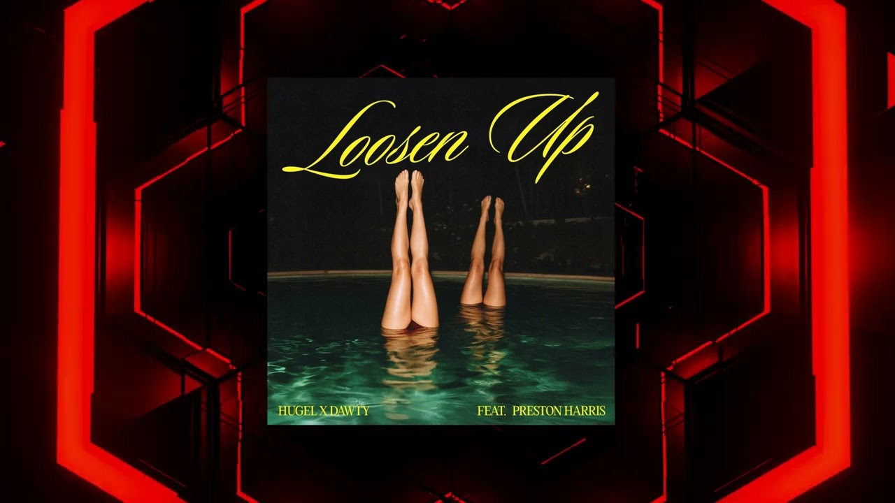 Hugel, Dawty, Preston Harris - Loosen Up (Extended Mix) (Make The Girls Dance Records)