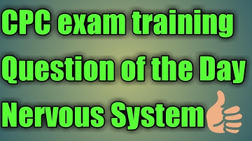 How to select correct answer for CPC exam questions-Nervous system