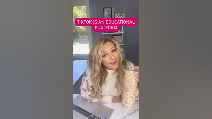 TikTok is an Educational Platform