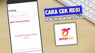 Cara cek resi pengiriman Anteraja terbaru Cara cek resi pengiriman Anteraja terbaru
