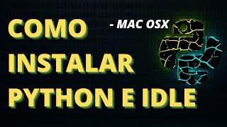 Como instalar Python e IDLE no Mac OSX em um minuto - Python 3