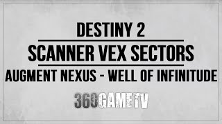 Destiny 2 Scanner Vex Sectors - Augment Nexus - Augment Well of Infinitude Triumph Guide / Tutorial