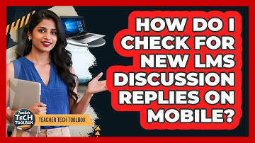 How Do I Check for New LMS Discussion Replies on Mobile?
