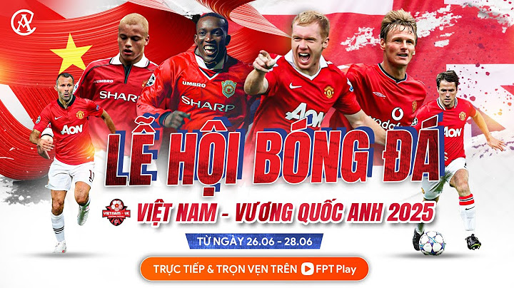 🔴 TRỰC TIẾP: VIETNAM ALL STARS - MANCHESTER RED | GIAO HỮU QUỐC TẾ