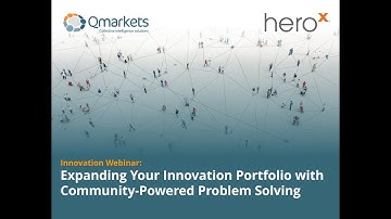 Qmarkets Webinar: Expanding Your Innovation Portfolio with Community Powered Problem Solving.