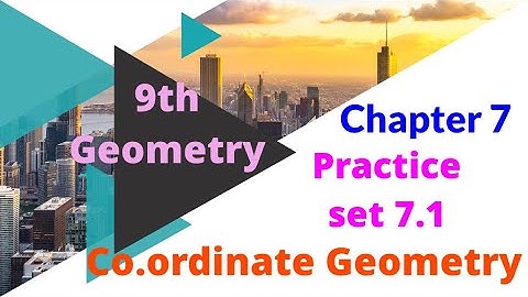 Coordinate Geometry | Practice Set 7.1 | Class 9th Maharashtra Board