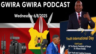 YOUTH INTERNATIONAL DAY||6TH AUGUST 2025||GWIRA GWIRA PODCAST @003 KILIFI