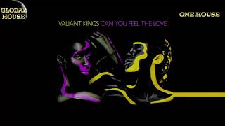 Valiant Kings - Can You Feel The Love - Global House 2021.🌎 Resimi