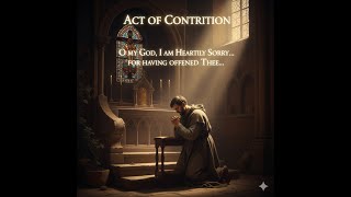 The Act of Contrition (Traditional Catholic Prayer) | For Confession & Reflection! #prayer #faith