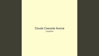 Clouds Cascade Aurora