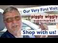 We found a Piggly Wiggly. Yes they do exist. SHOP WITH US. Our Very First Visit.