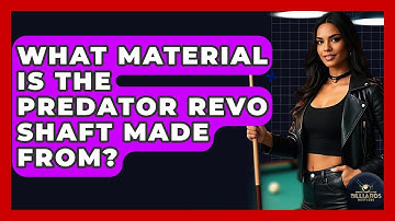 What Material Is The Predator Revo Shaft Made From? - Billiards Hustlers