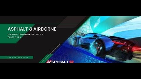 ASPLHAT 8 AIRBORN/GAUNTLET EPIC GAMEPLAY/WITH S CLASS ULTIMATE CARS/BUGGATI BOLIDE AND OTHERS