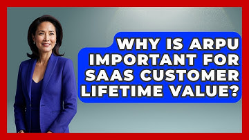 Why Is ARPU Important For SaaS Customer Lifetime Value? - Saas Marketing Wizards