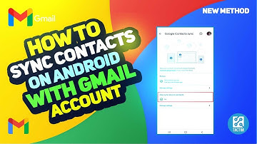 How to Sync Contacts on Android with Gmail Account - Complete Guide 2025