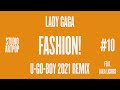 Lady Gaga - Studio ARTPOP - 10 Fashion! (U-GO-BOY 2021 Remix) [feat. Laila Licious]