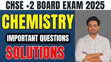 CHSE BOARD 2025 Chemistry : Solutions Chapter | Class 12TH | 2, 3 & 5 Mark   Important Questions