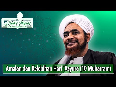 ceramah-habib-umar-bin-hafidz---amalan-dan-kelebihan-hari-'asyura-10-muharram