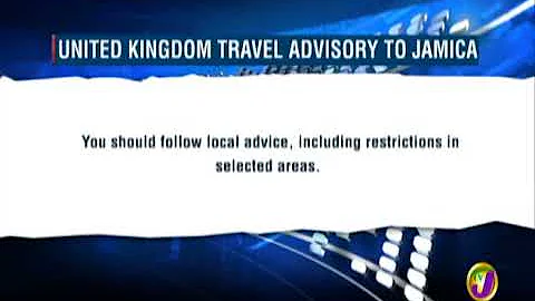 UK Travel Advisory For Jamaica - TVJ Prime Time News - January 20 2018