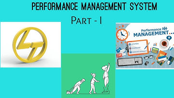 What is Performance management System (Part - 1) - Fundamentals,Evaluation and Process