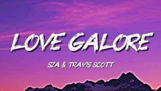 SZA & TRAVIS SCOTT - LOVE GALORE (LYRICS)