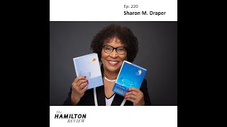 The Hamilton Review Ep. 220: Sharon M. Draper: Award Winning Author and Professional Educator