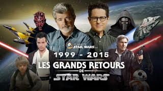 1999-2015 : Les Grands Retours de STAR WARS - Documentaire Inédit