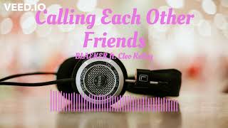 Calling Each Other Friends - BLAEKER ft. Cleo Kelley