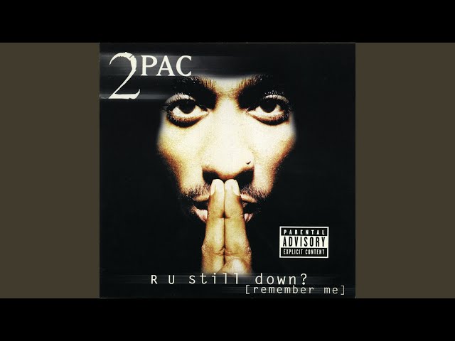 2 Pac - R U Still Down?