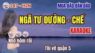 Ngã Tư Đường - Chế Mua Đào - Bán Đào Lời Chế 247 - H2N Karaoke