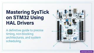 Mastering SysTick on STM32 Using HAL Drivers