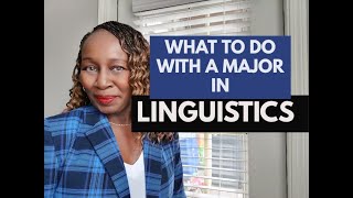 WHAT TO DO WITH A LINGUISTICS MAJOR